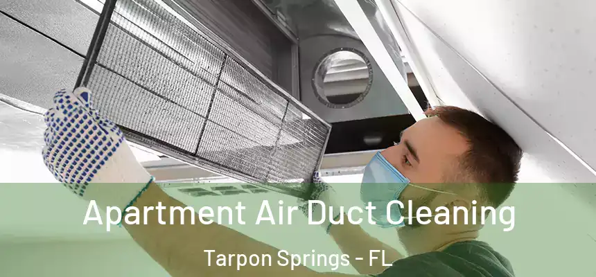 Apartment Air Duct Cleaning Tarpon Springs - FL