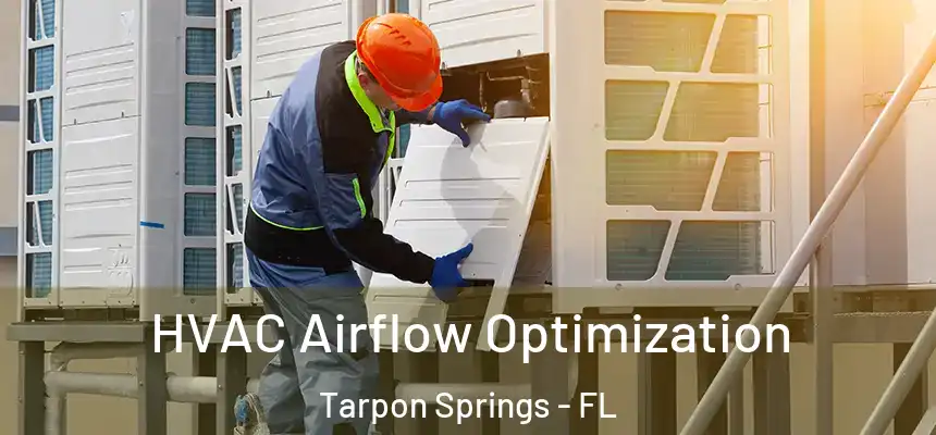 HVAC Airflow Optimization Tarpon Springs - FL