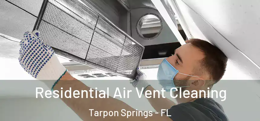 Residential Air Vent Cleaning Tarpon Springs - FL
